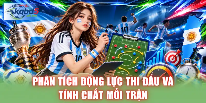 Phân tích động lực thi đấu và tính chất mỗi trận